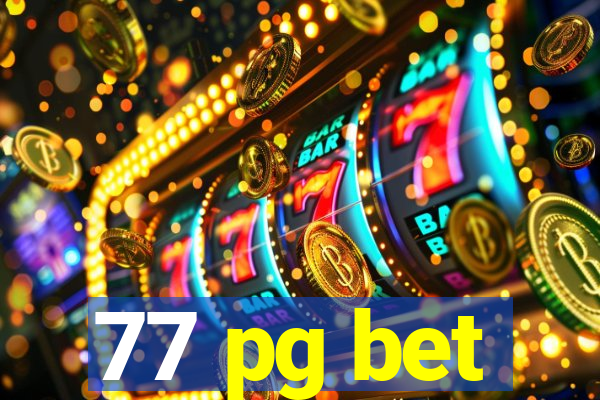 77 pg bet